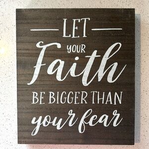 Let Faith be bigger than your Fear Sign